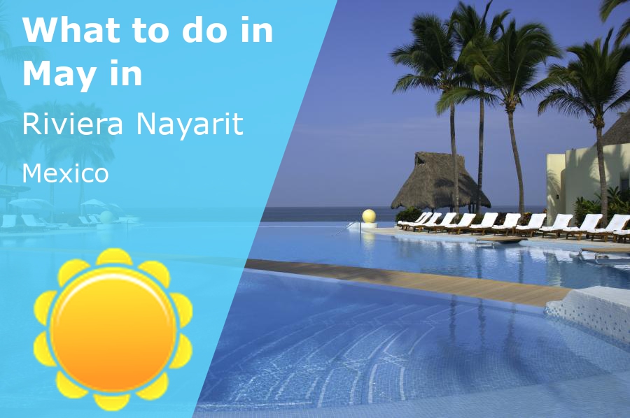 What to do in May in Riviera Nayarit, Mexico 2025 Winter Sun Expert